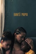 Nonton Film Bantú Mama (2022) Subtitle Indonesia Streaming Movie Download