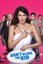 Nonton Film Don’t Blame the Kid (2016) Subtitle Indonesia Streaming Movie Download