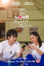 Nonton Film For The Love: Pagdating ng Panahon (2023) Subtitle Indonesia Streaming Movie Download