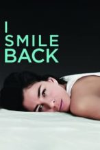 Nonton Film I Smile Back (2015) Subtitle Indonesia Streaming Movie Download