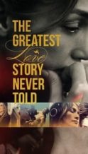 Nonton Film The Greatest Love Story Never Told (2024) Subtitle Indonesia Streaming Movie Download