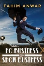 Nonton Film Fahim Anwar: There’s No Business Like Show Business (2017) Subtitle Indonesia Streaming Movie Download
