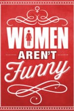 Women Aren’t Funny (2014)