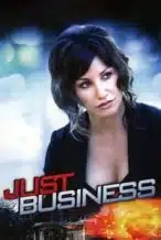 Nonton Film Just Business (2008) Subtitle Indonesia Streaming Movie Download