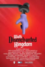 Nonton Film Walt’s Disenchanted Kingdom (2023) Subtitle Indonesia Streaming Movie Download