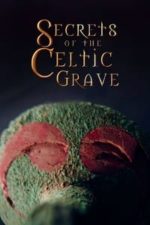 Secrets of the Celtic Grave (2021)
