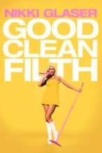 Nonton Film Nikki Glaser: Good Clean Filth (2022) Subtitle Indonesia Streaming Movie Download