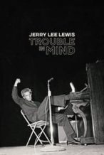 Nonton Film Jerry Lee Lewis: Trouble in Mind (2022) Subtitle Indonesia Streaming Movie Download