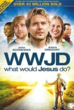 Nonton Film WWJD: What Would Jesus Do? (2010) Subtitle Indonesia Streaming Movie Download