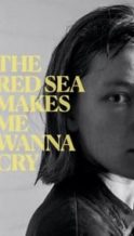 Nonton Film The Red Sea Makes Me Wanna Cry (2023) Subtitle Indonesia Streaming Movie Download