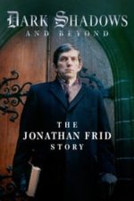 Dark Shadows and Beyond: The Jonathan Frid Story (2021)