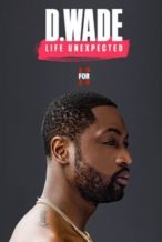Nonton Film D. Wade: Life Unexpected (2020) Subtitle Indonesia Streaming Movie Download