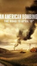 Nonton Film An American Bombing: The Road to April 19th (2024) Subtitle Indonesia Streaming Movie Download