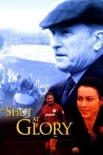 A Shot at Glory (2000)