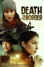 Nonton Film Death on the Border (2023) Subtitle Indonesia Streaming Movie Download