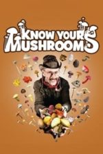Know Your Mushrooms (2009)