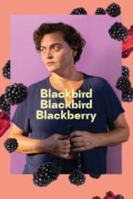 Nonton Film Blackbird Blackbird Blackberry (2023) Subtitle Indonesia Streaming Movie Download