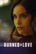 Nonton Film Burned by Love (2023) Subtitle Indonesia Streaming Movie Download