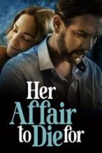 Nonton Film Her Affair to Die For (2023) Subtitle Indonesia Streaming Movie Download