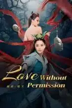 Nonton Film Love Without Permission (2024) Subtitle Indonesia Streaming Movie Download
