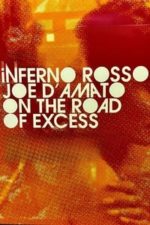 Inferno Rosso: Joe D’Amato on the Road of Excess (2021)