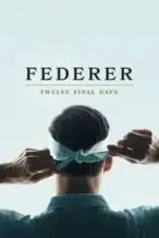 Nonton Film Federer: Twelve Final Days (2024) Subtitle Indonesia Streaming Movie Download
