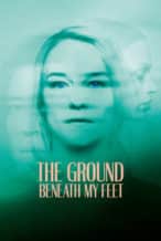 Nonton Film The Ground Beneath My Feet (2019) Subtitle Indonesia Streaming Movie Download