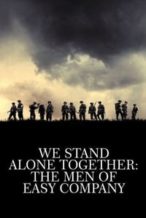 Nonton Film We Stand Alone Together: The Men of Easy Company (2001) Subtitle Indonesia Streaming Movie Download