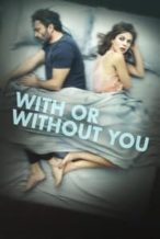 Nonton Film With or Without You (2021) Subtitle Indonesia Streaming Movie Download