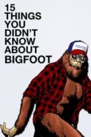 Layarkaca21 LK21 Dunia21 Nonton Film 15 Things You Didn’t Know About Bigfoot (2019) Subtitle Indonesia Streaming Movie Download