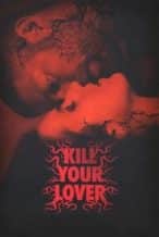 Nonton Film Kill Your Lover (2023) Subtitle Indonesia Streaming Movie Download