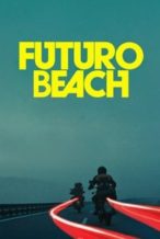 Nonton Film Futuro Beach (2014) Subtitle Indonesia Streaming Movie Download
