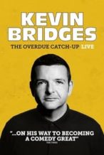 Nonton Film Kevin Bridges: The Overdue Catch-Up (2023) Subtitle Indonesia Streaming Movie Download