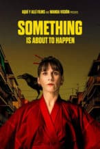 Nonton Film Something Is About to Happen (2023) Subtitle Indonesia Streaming Movie Download