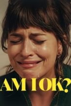 Nonton Film Am I OK? (2024) Subtitle Indonesia Streaming Movie Download