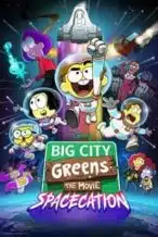 Nonton Film Big City Greens the Movie: Spacecation (2024) Subtitle Indonesia Streaming Movie Download