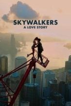 Nonton Film Skywalkers: A Love Story (2024) Subtitle Indonesia Streaming Movie Download