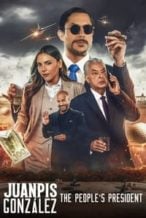 Nonton Film Juanpis González: The People’s President (2024) Subtitle Indonesia Streaming Movie Download