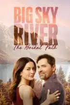 Nonton Film Big Sky River: The Bridal Path (2023) Subtitle Indonesia Streaming Movie Download